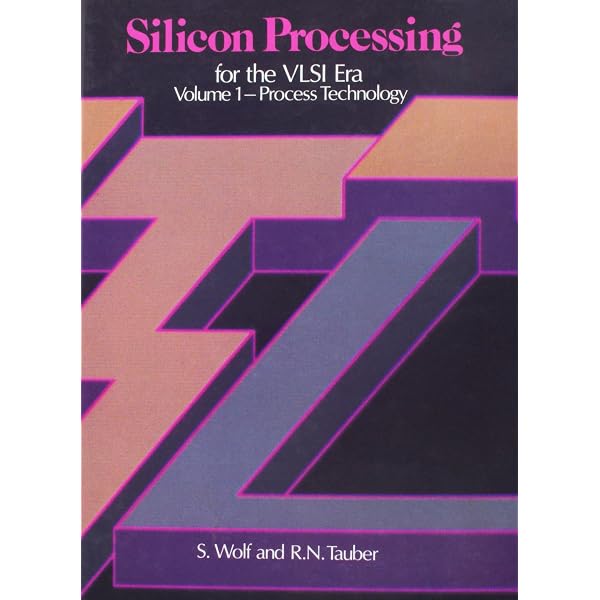 Silicon Processing for the VLSI Era, Vol. 1: Process Technology